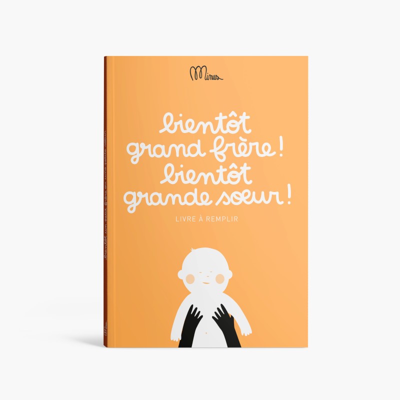 LIVRE BIENTÔT GRAND FRÈRE! BIENTOT GRAND SOEUR!