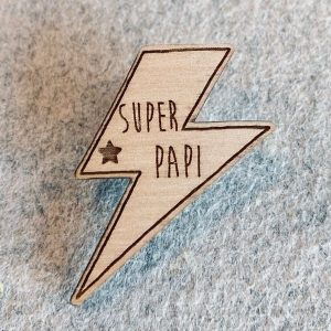 PIN'S SUPER PAPI EN BOIS